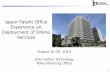 Japan Patent Office Experience on Deployment of Online ... · l f ts n n s l e n s Written opinion/ Amendment Appeal Outline of JPO Systems JPO procedures Applicant JPO IT systems