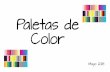 Paletas de Color - WordPress.com...Paletas de Color Mayo 2018 ¿Recuerdas qué es una Paleta de color? ¿Cómo se hace una paleta de color? Para hacer una paleta de color, empezamos