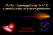 Nuclear Astrophysics in the U - Science and Technology ... · Nuclear Astrophysics in the U.K Current Activities and Future Opportunities Alison Laird University of York