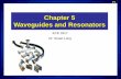Chapter 5 Waveguides and Resonators - University of Houstoncourses.egr.uh.edu/ECE/ECE3317-02053/docs/3317Chap5Lect... · 2014-08-20 · Waveguides and Resonators ECE 3317. Dr. Stuart