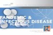 PANDEMIC & INFECTIOUS DISEASE...This plan focuses primarily on pandemic influenza, but the policies and guidelines also apply to outbreaks of other highly infectious diseases (e.g.,