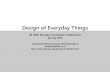 Design of Everyday Things · Design of everyday things. Design of everyday things Donald Norman lists four properties of everyday things: 1. Affordances 2. Constraints 3. Mapping