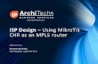 ISP Design Using MikroTik CHR as an MPLS router · for MPLS with the MikroTik CHR. MTU is handled differently in Hyper-V vs. ESXi and ProxMox (KVM). Packets are not assembled into