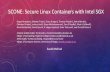 SCONE: Secure Linux Containers with Intel SGX · 2016-11-12 · SCONE: Secure Linux Containers with Intel SGX Sergei Arnautov1, Bohdan Trach1, Franz Gregor1, Thomas Knauth1, Andre