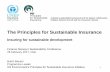 The Principles for Sustainable Insurance · 2017-03-02 · The Principles for Sustainable Insurance Insuring for sustainable development Finance Norway’s Sustainability Conference