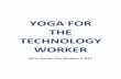 YOGA FOR THE TECHNOLOGY WORKERyogavistaacademy.com/wp-content/uploads/2016/05/Sherry...maximus, gluteus medius and gluteus minimus – collectively referred to as the glutes), remain