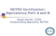 NCTRC Certification: Equivalency Path A and B€¦ · CTRS: Protection of the Public CTRS is recognized as the benchmark of safety Rigorous standards ensure qualified practitioners