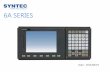 SYNTE 6A SERIES - Retrofit cnc · 2015-02-07 · 6A Controller 6A Controller Description The Syntec 6A Series controllers incorporate embedded system architectures with 8-inch LCD