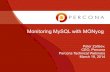 Monitoring MySQL with MONyog - Percona...‹#› This Webinar • MONyog Basics • Percona Advisors for Monyog • Installation • Feature Overview • Practical Usage Tips • Live