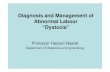 Diagnosis and Management of Abnormal Labour …kau.edu.sa/Files/0001638/Files/19384_Abnormal Labour for...Normal Labour • Normal Labour: Regular Uterine Contractions That Cause Progressive