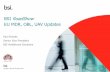 BSI RoadShow EU MDR, OBL, UAV Updates...Industry Concerns*: Hazardous Substances •Risk of exposure must be addressed with control of risk •Information must be provided to user