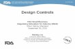 Design Controls - fda.gov · Design Validation 21CFR 820.30(g) ... in accordance with the Design Plan and Quality Systems requirements. Design Controls - Summary • Like the Quality