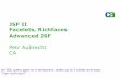 JSF II Facelets, Richfaces Advanced JSF€¦ · JSF II Facelets, Richfaces Advanced JSF Petr Aubrecht CA An SQL query goes to a restaurant, walks up to 2 tables and says: “Can I