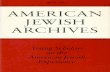 Volume XXXIV April,americanjewisharchives.org/publications/journal/PDF/1982...Volume XXXIV April, 1982 Number 3 American Jewish Archives A Journal Devoted to the Preservation and Study