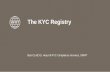 The KYC Registry - Euroclear · The KYC Registry - Concept Standardized KYC Baseline Up-to-date information Data verification by SWIFT Cooperative business model Confidential, user-control