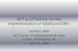 ACT as a Platform for the Implementation of …...ACT as a Platform for the Implementation of Additional EBPs Lia Hicks, MBA ACT Center of Indiana/Adult & Child Center, Indianapolis,