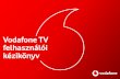 Vodafone TV felhasználói kézikönyv · 2020-02-27 · Vodafone TV felhasználói kézikönyv | A felhasználói felület áttekintése 4 1.2.3. Időzített rögzítések Az Időzített