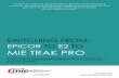 SWITCHING FROM: EPICOR TO E2 TO MIE TRAK PROEPICOR TO E2 TO MIE TRAK PRO A case study on switching ERP systems and how it can help you grow your business. (714)786-6230 “In 2014,