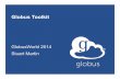 Globus Toolkit · 2018-09-02 · Globus Toolkit • GT is an open source software toolkit for building grids • GridFTP - high performance file xfer • MyProxy - cred management