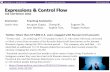 Expressions & Control Flow - University of Washington · 2018-01-23 · L08: Expressions & Control Flow CSE120, Winter 2018 Control Flow The order in which instructions are executed