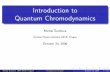 Introduction to Quantum Chromodynamics Introduction to Quantum Chromodynamics Michal Sumbera Nuclear