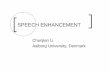 SPEECH ENHANCEMENT - Aalborg Universitetkom.aau.dk/project/sipcom/SIPCom04/sites/sipcom8/courses/... · 2004-10-04 · Iterative Wiener Filtering All-pole modeling of speech-Speech