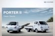 PORTER II - Hyundai USA · 2020-03-12 · PORTER II Diesel / Electric. 초장축 슈퍼캡 프리미엄 (크리미 화이트) 더 나은 내일을 꿈꾸며 달려왔던 당신을