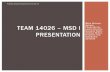 Team 14026 – MSD I Presentationedge.rit.edu/edge/P14026/public/12_5_2013 Detailed Design...Mike Allocco, Soham Chakraborty, Leslie Havens, Danielle Koch, Andrew Miller, Kristeen