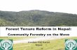 Forest Tenure Reform in Nepal - Rights + Resourcesrightsandresources.org/wp-content/uploads/7... · Forest Tenure Reform in Nepal: Community Forestry on the Move Keshav Raj Kanel
