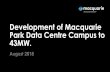 Development of Macquarie Park Data Centre Campus to 43MW. · 2018-08-07 · Macquarie Telecom Group Macquarie Park Campus expansion from 10MW to 43MW total load • Modularised build