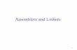 Assemblers and Linkerskyoungsoo/ee209_2010/... · 2017-01-05 · the compiler generates it –Important that compilers work well => assembly/machine language should be simple ...