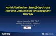 Atrial Fibrillation: Stratifying Stroke Risk and ... · Atrial Fibrillation: Stratifying Stroke Risk and Determining Anticoagulant Therapy Asma Hussaini, MS, PA-C Cedars Sinai Heart