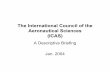 The International Council of the Aeronautical Sciences (ICAS) · Objectives • Facilitate the exchange of ideas, information, and understanding about the body of aeronautics knowledge