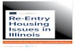Re-Entry Housing Issues in Illinois...1 | Re-Entry Housing Issues In Illinois Introduction Housing is fundamental to personal stability, and when individuals lack it, the consequences