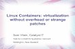 Linux Containers: virtualization without overhead or ...mmc.geofisica.unam.mx/...Containers/...Vilain_containers_vserver_et… · What is a container? What 'lxc' utilities deal with