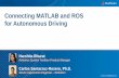 Connecting MATLAB and ROS for Autonomous Driving · Computer Vision System Toolbox™ High-speed video I/O Point Cloud processing Tracking Stereovision Image Acquisition Toolbox™