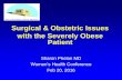 Surgical & Obstetric Issues with the Severely Obese Patientunmobgyn.pbworks.com/w/file/fetch/107499540/Phelan Morbid Obes… · Surgical & Obstetric Issues with the Severely Obese