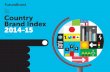 Country Brand Index 2014-15 · 1.We measured attributes relating to ‘country of origin’ as an additional dimension of country brand strength. 2.We increased the focus on specific