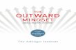 THE OUTWARD - The Arbinger Institute Outward Mindset Study G… · The Outward Mindset Solution Alan Mulally Former CEO, Ford Motor Company The Outward Mindset Pattern Think of someone