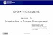 OPERATING SYSTEMS: Lesson 3: Introduction to Process ...ocw.uc3m.es/ingenieria-informatica/operating...Operating Systems Process • Process: Program in execution. – Each execution