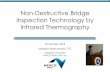 Non-Destructive Bridge Inspection Technology by Infrared ... · Non-Destructive Bridge Inspection Technology by Infrared Thermography November, 2018 Masato Matsumoto, P.E. President