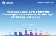Implementing LTE FDD/TDD Convergence Network in the age of ...€¦ · LTE TDD/FDD uni-mode chipset MSM 8960 Multimode 3G Dual Core Hisilicon Balong710 TD-LTE /LTE FDD/ ... Huawei