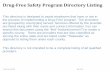 Drug-Free Safety Program Directory ListingDrug-Free Safety Program Directory Listing This directory is designed to assist employers that have or are in the process of implementing