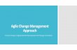 Agile Change Management Approach - Mighty Networks · 2018-12-14 · An agile change management approach is adapting your change management methodology tothe agile development processto