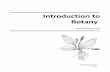 Introductionto BotanyContents Foreword 6 Glossary 7 1 IntroductiontotheIntroduction 11 1.1 Plants,Botany,andKingdoms. . . . . . . . . . . . . . . . . . . . . 11 1.1.1 Taxonomy ...
