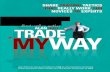 Trade My Way TRADE MY risk management essentials for ... · • a simple introduction to share trading for beginners • a complete guide to understanding and interpreting price charts