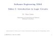 Software Engineering 2DA4 Slides 2: Introduction to Logic ...leduc/slides2d04/2da4slides2.pdf · Software Engineering 2DA4 Slides 2: Introduction to Logic Circuits Dr. Ryan Leduc