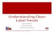 Understanding Clean Label Trends - School Nutrition...Understanding Clean Label Trends Karen Mahlow Brand Manager Jennie‐O Turkey Store. Understanding terminology in ... Hydrogenated