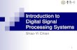 Digital Signal Processing VLSI Systemsmedia.ee.ntu.edu.tw/courses/dspdesign/16F/slide/1_introduction.pdfDSP in VLSI Design Shao-Yi Chien 16 Standard Digital Signal Processors (1/2)