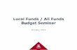 Local Funds / All Funds Budget Seminar · • UA Local/All Funds Budget Seminars • Governor’s FY20 State Budget Proposal (Jan. 17) • Legislative FY20 State Baseline Budget (Jan.